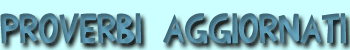 Proverbi aggiornati